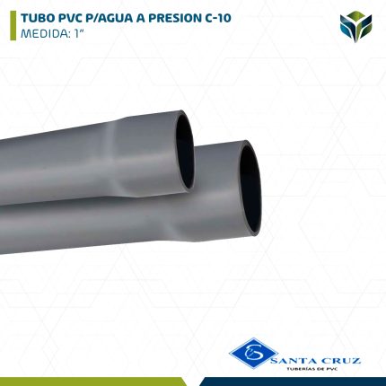 TUBO PVC P/AGUA A PRESION C-10 1" SANTA CRUZ