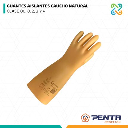 GUANTES AISLANTES CAUCHO NATURAL CLASE 00, 0, 2, 3 Y 4 PENTA REGELTEX