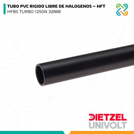 TUBO PVC RIGIDO LIBRE DE HALOGENOS – HFT HFBS TURBO 1250N 32MM DIETZEL UNIVOLT