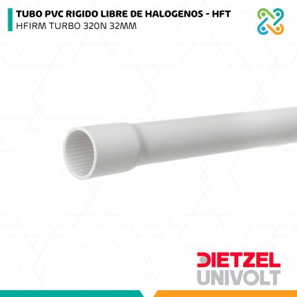 TUBO PVC RÍGIDO LIBRE DE HALÓGENOS - HFT HFIRM TURBO 32MM 320N DIETZEL UNIVOLT