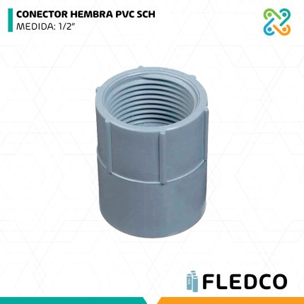 CONECTOR HEMBRA PVC SCH MEDIDA: 1/2” FLEDCO