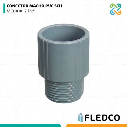 CONECTOR MACHO PVC SCH MEDIDA: 2 1/2” FLEDCO